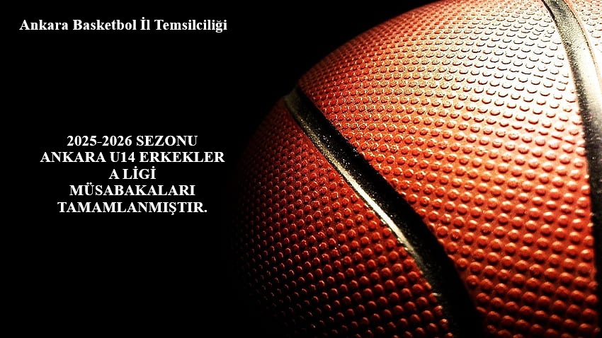 2025-2026 sezonu U14 Erkekler A Ligi müsabakalarımız sonuçlanmıştır.